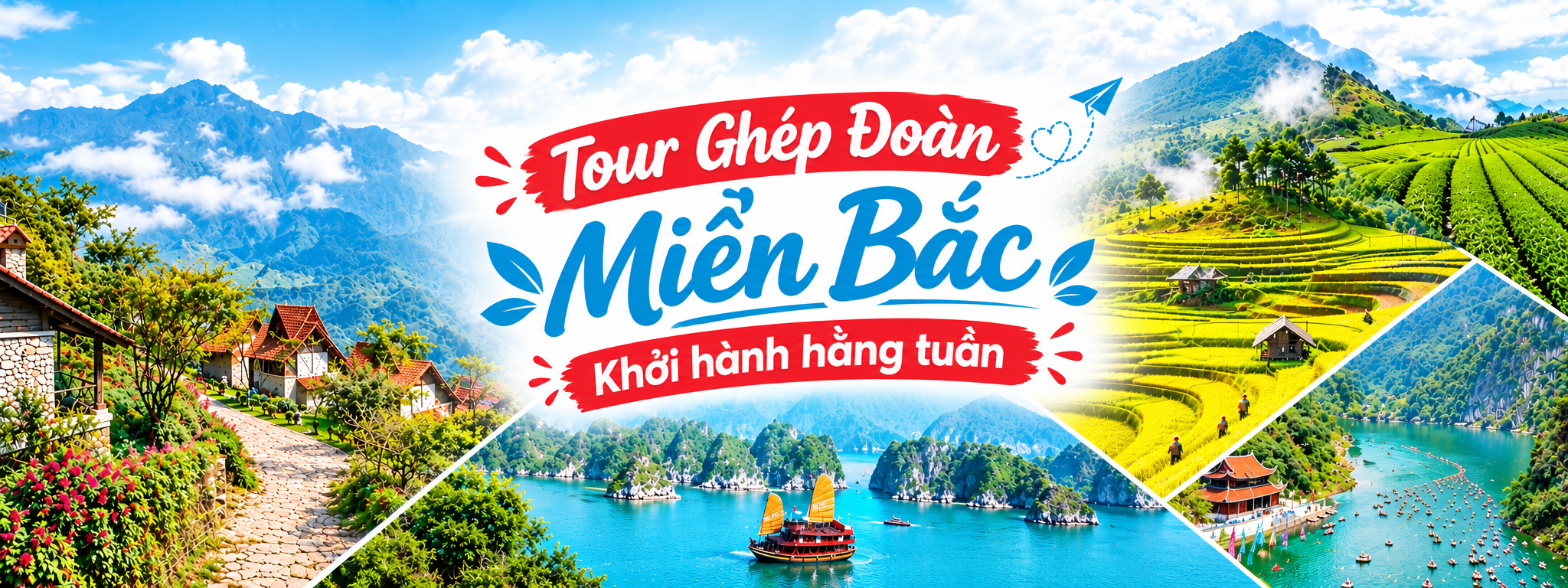 TOUR GHÉP ĐOÀN MIỀN BẮC - KHỞI HÀNH HẰNG TUẦN